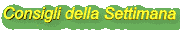 Consigli della Settimana