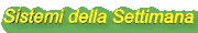 Sistemi della Settimana